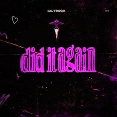 (remix)Lil Tecca - Did It Again (prod. 8dayz)