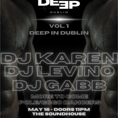 DEEP Vol 1 @ THE SOUND HOUSE DUBLIN