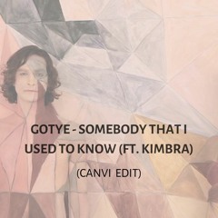 Gotye - Somebody That I Used To Know (feat. Kimbra) (CANVI Edit)