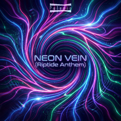 NEON VEIN (Riptide Anthem)