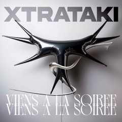 XtraTaki - Viens À La Soirée