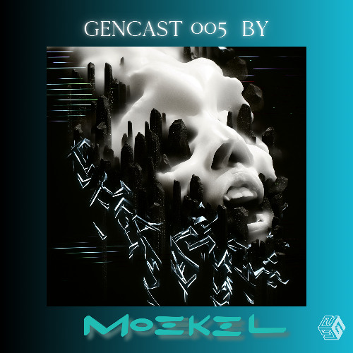 GENCAST 005 by MOEKEL