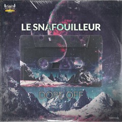 Le Snafouilleur - Dope Off