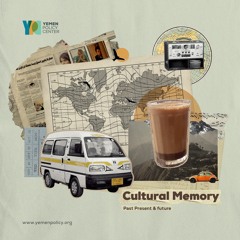 Episode 2 | Cultural Memory - Yemen Policy Center