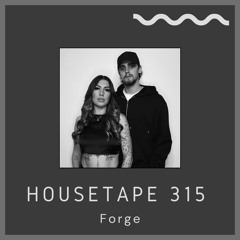 Housetape 315 - Guest Mix by Forge