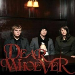 Dear Whoever - Forever And Here On After