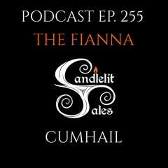 The Fianna - Cumhaill -  Irish Mythology Storytelling - Episode 255