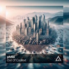 pMiki - Out Of Context [Free Download]