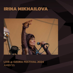 Irina Mikhailova @ Ozora 2024 | Ambyss