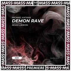 𝙋𝙍𝙀𝙈𝙄𝙀𝙍𝙀 | Michael Katana - Demon Rave (Likikon Remix) [MA003] (Temporary Free Download)