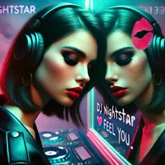 Feel You 💋🎶❤️ | Melodic House & Techno Mix 2025 | DJ Nightstar
