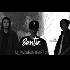 Santiz - No pasaran (part 2)