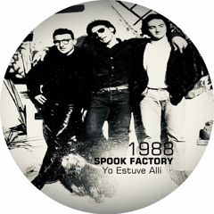 SPOOK FACTORY & Yo Estuve Allí - 1988 🅢🅔🅢🅘🅞🅝