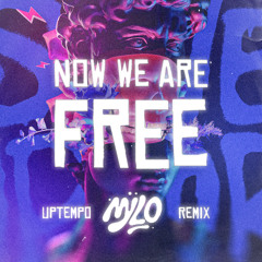 NOW WE ARE FREE - UPTEMPO REMIX