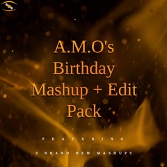 A.M.O.'s Birthday Mashup + Edit Pack Promo Mix