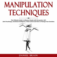 EBOOK/READ Manipulation Techniques: The Ultimate Guide to Influence People with