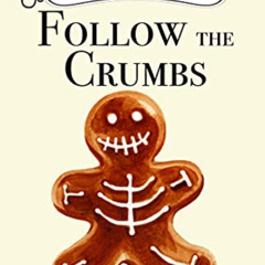 Read EPUB 📙 Follow the Crumbs (A Two Broomsticks Gas & Grill Witch Cozy Mystery Book