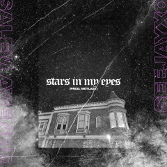 stars in my eyes feat. seejayxo (metlast)