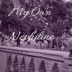 Nephilino- My Own