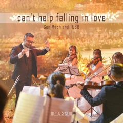 Can't Help Falling In Love [Son Mach & TUSO]