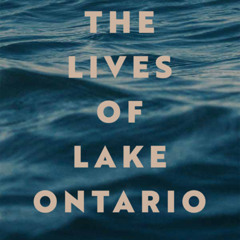 The Lives of Lake Ontario: An Environmental History