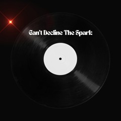 Can't Decline The Spark