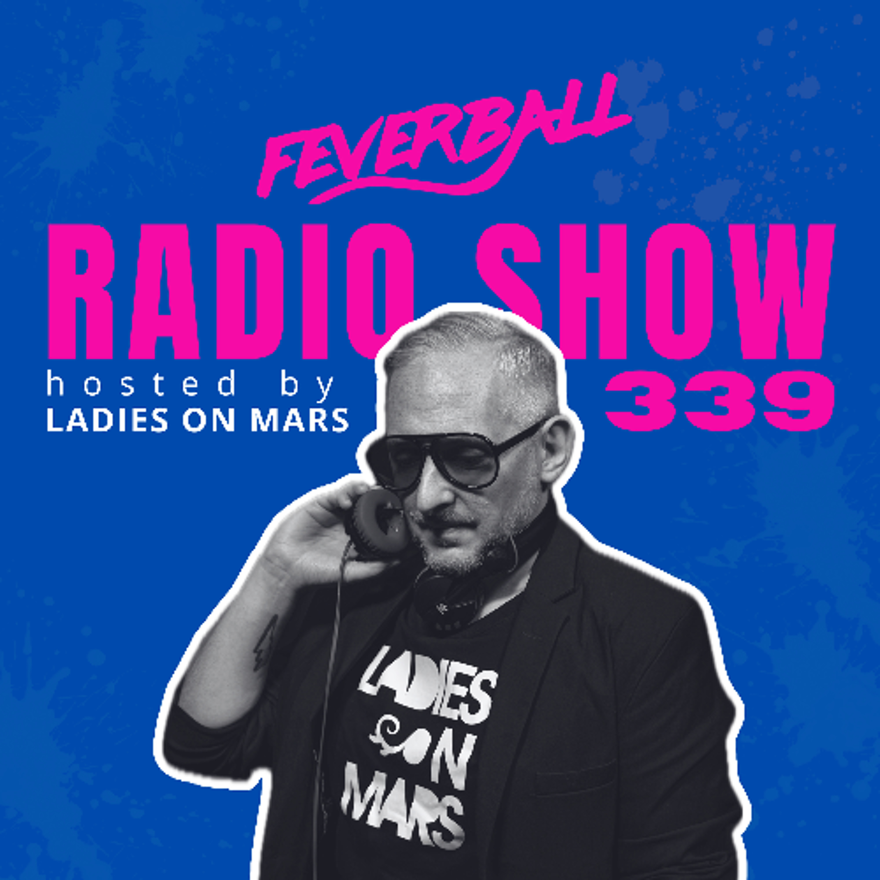 Feverball Radio Show 339 with Ladies On Mars episode artwork