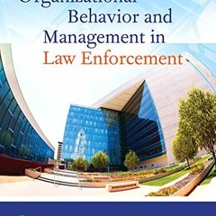 ACCESS EPUB KINDLE PDF EBOOK Organizational Behavior and Management in Law Enforcement by  Gennaro V