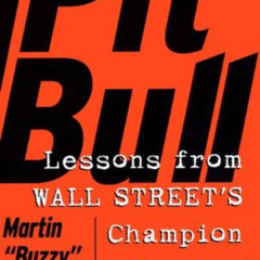 READ PDF 📂 Pit Bull: Lessons from Wall Street's Champion Trad by  Paul  Flint KINDLE