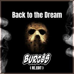 Back To The Dream (Burgos Re.Edit)Free dowload