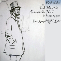 Erik Satie - Gymnopédie No. 1  in house music (Uno Loop 2021 Edit)       _______ :FREE DOWNLOAD