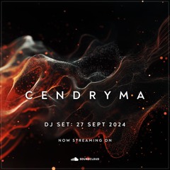 Cendryma - DJ Set: 27 Sept 2024