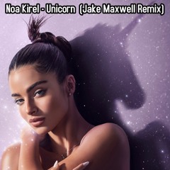 Noa Kirel - Un1corn - [ Jake Maxwell Remix ] (Free Download)