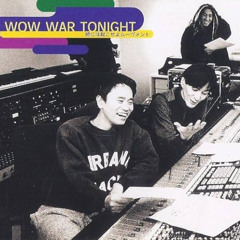 wow war tonight 時には起こせよムーヴメント（Remix）feat.キハル