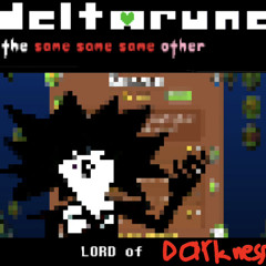 krash ..D LORD OF LEVEL making - [Deltarune; The Same Same Same Other Puppet]