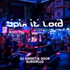 DJ Sweet And Sour & EuroPlus - Spin It Loca (Free DL)