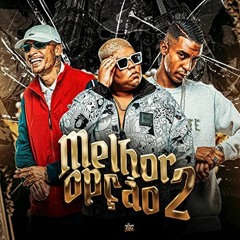 MELHOR OPÇÃO 2 - MC GP, MC Kadu E MC Kanhoto (Áudio Oficial) Caio Passos E DJ Guh Mix