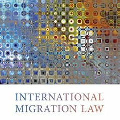 View EBOOK ☑️ International Migration Law by  Vincent Chetail PDF EBOOK EPUB KINDLE