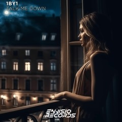 1BY1 - Talk Me Down (Original Mix)[ENVISIO RECORDS] / FREE DOWNLOAD