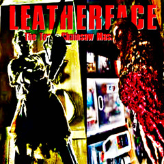 UZER...XXX & e_2bloody - LEATHERFACE **MURDERED IN MURDER TOWN**