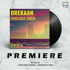 PREMIERE: Drekaan - Chicama Onda (Original Mix) [REWORCK]