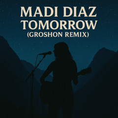Madi Diaz - Tomorrow (Groshon Remix)