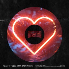 Nick Havsen - All Of My Love (feat. Atom Panda)