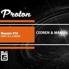 Proton Radio - Beacon #010 by SLC-6 Music - Cedren & Manu-l 11.10.2021