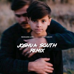 Cory Asbury - Reckless Love (Joshua South Remix)