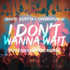 David Guetta & OneRepublic - I Don't Wanna Wait (Toocan Festival Remix)