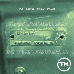 I Had Some Help (DJ T Marq Remix) [Jersey Club] - Post Malone ft. Morgan Wallen