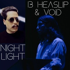 B Heaslip & VØID - Night Light