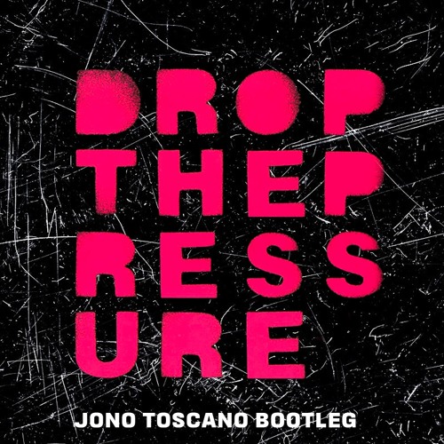 Mylo - Drop The Pressure (Jono Toscano Bootleg) [FREE DL]