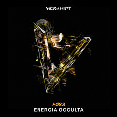 FØSS - ENERGIA OCCULTA [Verknipt Records]